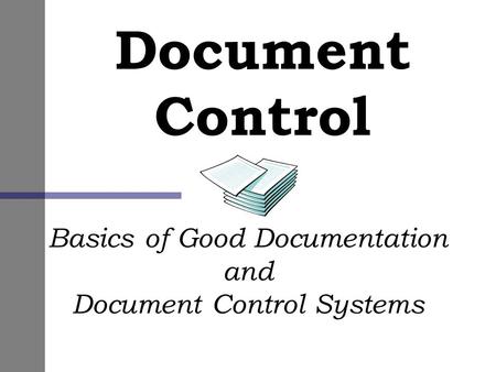 Document Control Basics of Good Documentation and