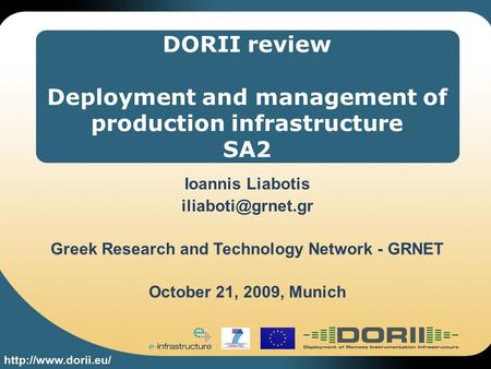 DORII review Deployment and management of production infrastructure SA2 Ioannis Liabotis Greek Research and Technology Network - GRNET.