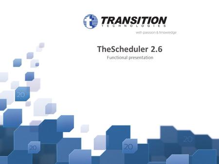 TheScheduler 2.6 Functional presentation. TheScheduler Adressee: This plugin is designated for project administrators (or system administrators), who.