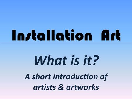A short introduction of artists & artworks