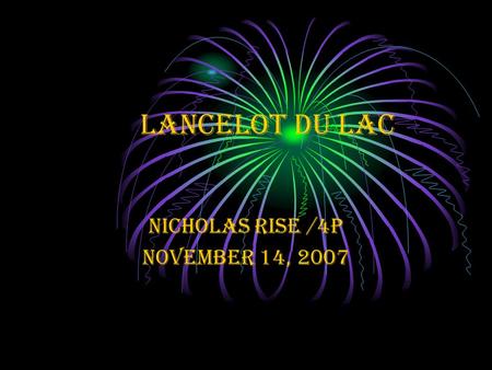 Lancelot Du Lac Nicholas Rise /4P November 14, 2007.