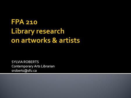 SYLVIA ROBERTS Contemporary Arts Librarian