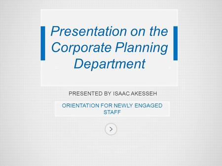 Presentation on the Corporate Planning Department