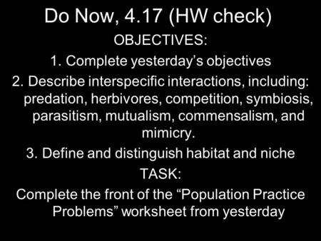 Do Now, 4.17 (HW check) OBJECTIVES: Complete yesterday’s objectives