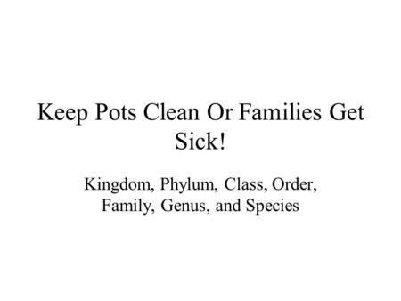 Keep Pots Clean Or Families Get Sick!