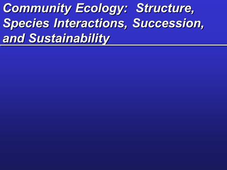 Community Structure: Appearance and Species Diversity