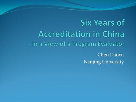 Chen Daoxu Nanjing University. Progress Made – Clearer Objective The educational objective for each program is more meaningful, measurable, and functional.