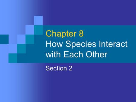 Chapter 8 How Species Interact with Each Other