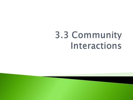  Anchor: BIO.B.4.2 Describe interactions & relationships in an ecosystem ◦ BIO.4.2.2: Describe biotic interactions in an ecosystem.
