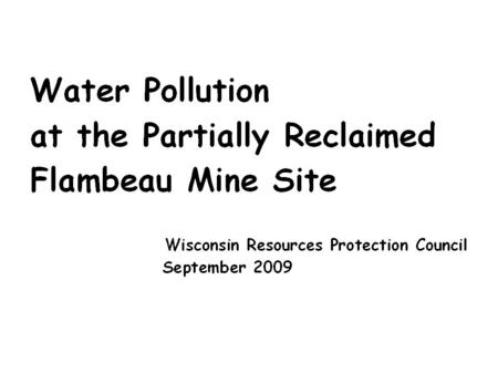 Background Information on the Flambeau Mine Source: Final Environmental Impact Statement, Flambeau Mining Company Copper Mine, March 1990.