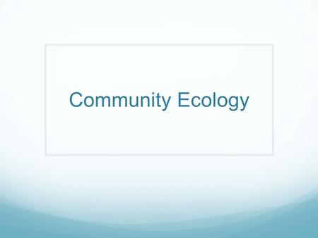Community Ecology.