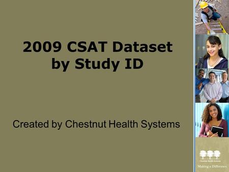2009 CSAT Dataset by Study ID Created by Chestnut Health Systems.