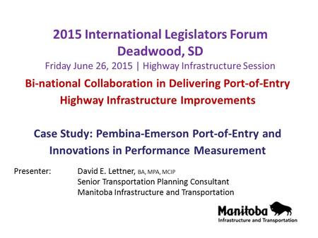 Bi-national Collaboration in Delivering Port-of-Entry Highway Infrastructure Improvements Case Study: Pembina-Emerson Port-of-Entry and Innovations in.