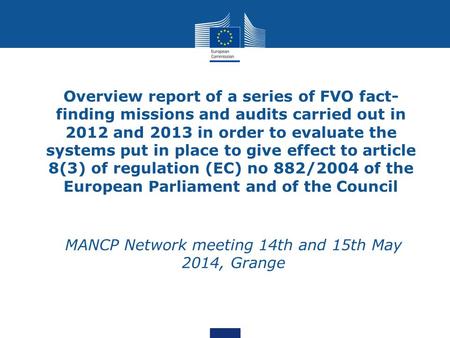 Overview report of a series of FVO fact- finding missions and audits carried out in 2012 and 2013 in order to evaluate the systems put in place to give.