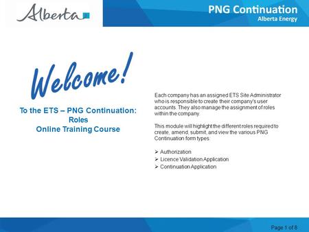 Page 1 of 8 Welcome Each company has an assigned ETS Site Administrator who is responsible to create their company's user accounts. They also manage the.