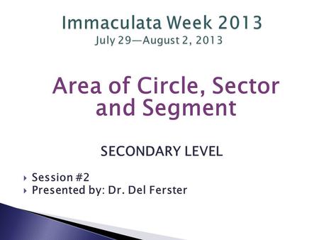 Immaculata Week 2013 July 29—August 2, 2013