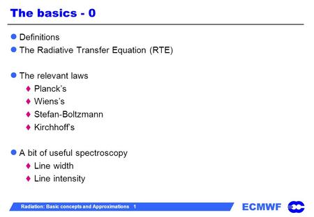 The basics - 0 Definitions The Radiative Transfer Equation (RTE)