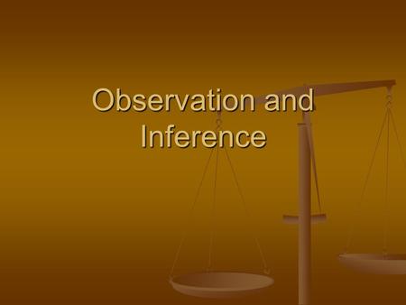 Observation and Inference