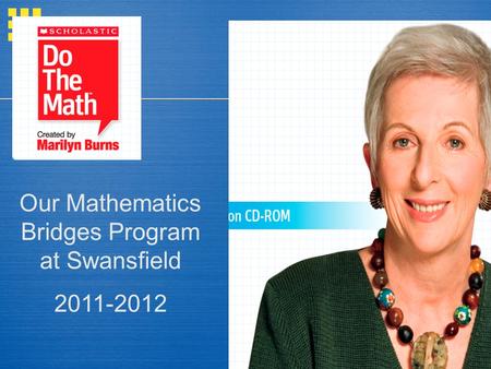 Our Mathematics Bridges Program at Swansfield 2011-2012.