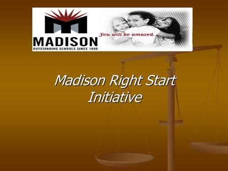 Madison Right Start Initiative. Madison's Growing 2004 Students attending: 4,925 2004 Students attending: 4,925 2008 Students attending: 5,050 2008 Students.