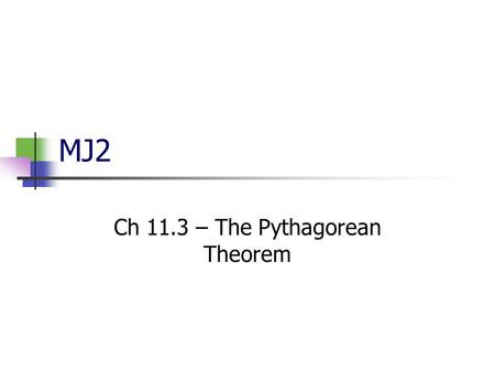 Ch 11.3 – The Pythagorean Theorem
