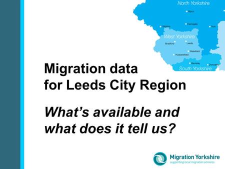 Migration data for Leeds City Region What’s available and what does it tell us?