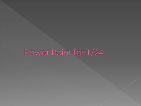 Power Point for 1/24.