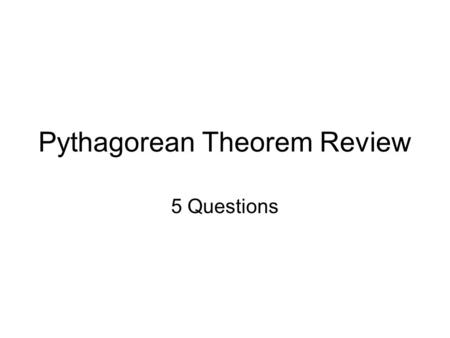 Pythagorean Theorem Review