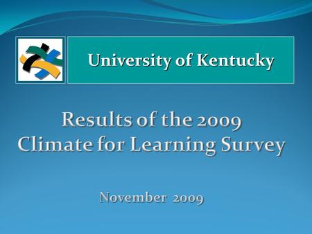 University of Kentucky. Design and Administration The survey was the product of collaboration between the President’s Commission on Diversity and Institutional.