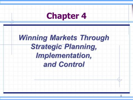 Objectives Understand how strategic planning is carried out at the corporate, division, and business unit levels. Learn the major steps in the marketing.