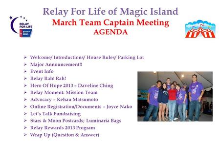 Relay For Life of Magic Island March Team Captain Meeting AGENDA