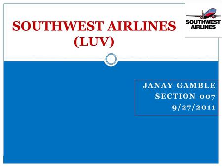 JANAY GAMBLE SECTION 007 9/27/2011 SOUTHWEST AIRLINES (LUV)