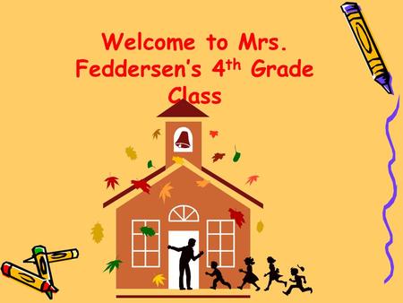 Welcome to Mrs. Feddersen’s 4 th Grade Class. Who is Mrs. Feddersen? 14th year teaching 8th year at Lowes Island 3rd year teaching 4th grade Graduated.