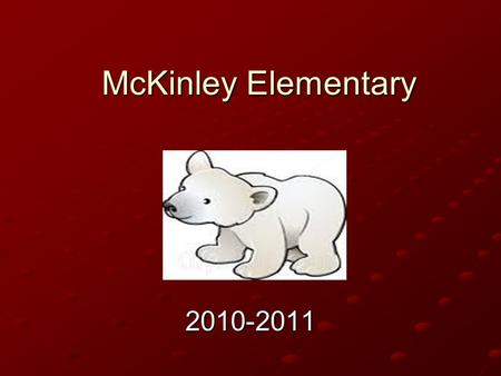 McKinley Elementary School McKinley Elementary 2010-2011.