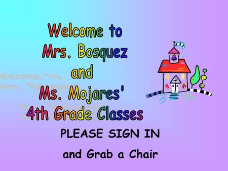 PLEASE SIGN IN and Grab a Chair. 1. How to Contact Us 2. Attendance 3. Daily Schedule 4. Grading Scale 5. Curriculum 6. Homework 7. Class Rules 8. Rewards.