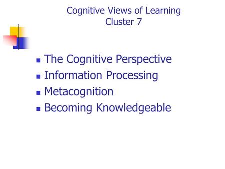 Cognitive Views of Learning Cluster 7
