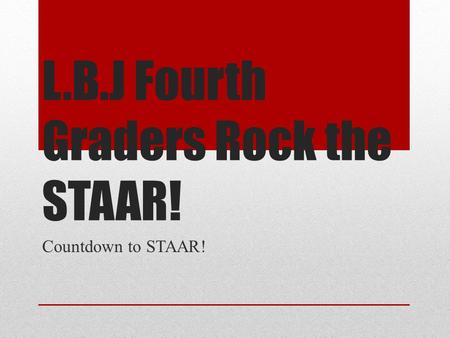 L.B.J Fourth Graders Rock the STAAR!