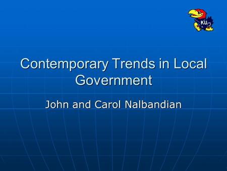 Contemporary Trends in Local Government John and Carol Nalbandian.