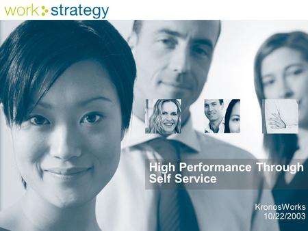 High Performance Through Self Service KronosWorks 10/22/2003.