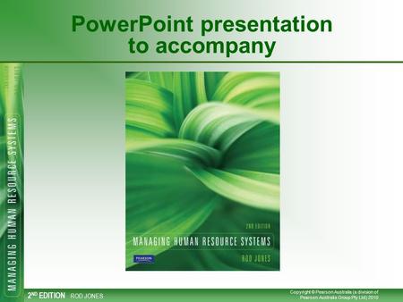 2 ND EDITION ROD JONES Copyright © Pearson Australia (a division of Pearson Australia Group Pty Ltd) 2010 PowerPoint presentation to accompany.