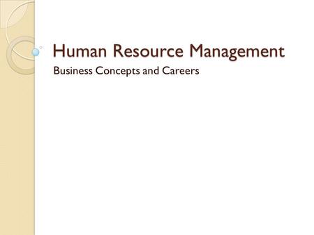 Human Resource Management Business Concepts and Careers.