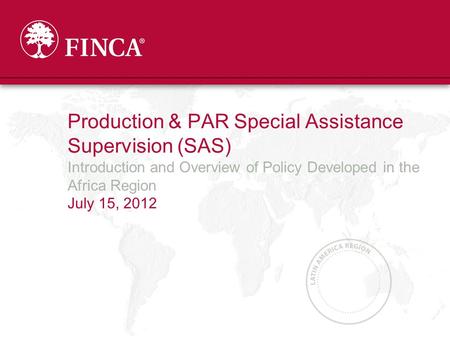 Production & PAR Special Assistance Supervision (SAS) Introduction and Overview of Policy Developed in the Africa Region July 15, 2012.