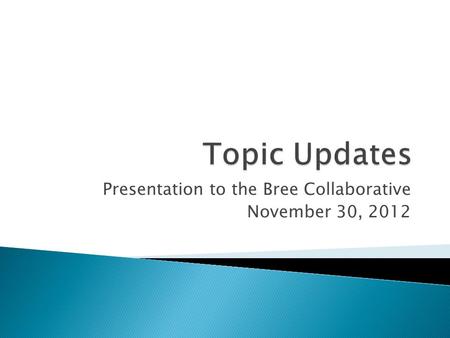Presentation to the Bree Collaborative November 30, 2012.