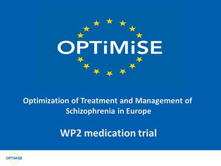 Large-Scale Integrating Project SEVENTH FRAMEWORK PROGRAMME THEME 1: HEALTH Optimization of Treatment and Management of Schizophrenia in Europe WP2 medication.