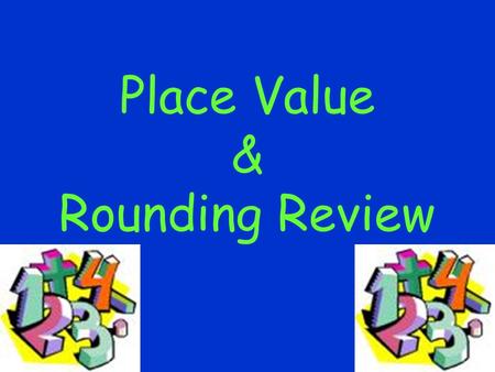 Place Value & Rounding Review. Place Value For the number 2,641.25 : The 2 is in the ___ place. The 6 is in the ___ place. The 4 is in the ___ place.