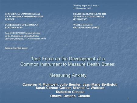 1 Task Force on the Development of a Common Instrument to Measure Health States: Measuring Anxiety Cameron N. McIntosh; Julie Bernier; Jean-Marie Berthelot;