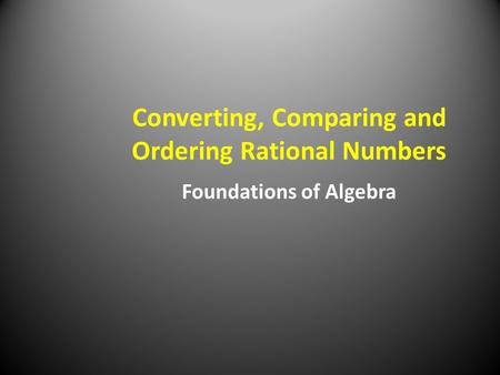 Converting, Comparing and Ordering Rational Numbers