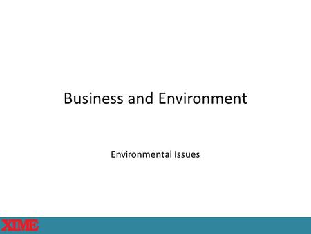 Business and Environment Environmental Issues. Why should one study subject on environmental issue? Business Natural Environment Ecosystem 2 Environmental.