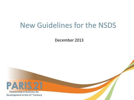 December 2013. 2 To share best practices from the experience of 100 NSDS implemented over the last years. To take into account international community.