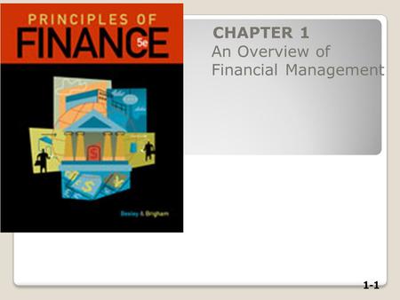 1-1 CHAPTER 1 An Overview of Financial Management.